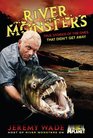 River Monsters True Stories of the Ones that Didn't Get Away