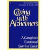 Coping With Alzheimer's A Caregivers Emotional Survival Guide