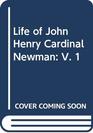 Life of John Henry Cardinal Newman V 1