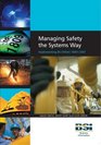 Managing Safety the Systems Way Implementing BS OHSAS 180012007