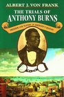 The Trials of Anthony Burns Freedom and Slavery in Emerson's Boston