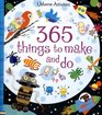 365 Things to Make and Do (Usborne Activities)