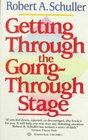 Getting Through the GoingThrough Stage