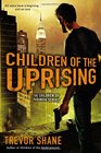 Children of the Uprising (Children of Paranoia, Bk 3)
