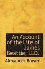 An Account of the Life of James Beattie LLD