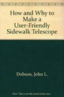 How and Why to Make a User-Friendly Sidewalk Telescope