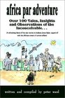Africa Par Adventure Over 100 Tales Insights and Observations of the Inconceivable