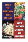 Ketogenic Diet Learn The Right Way To Lose Fat Fast With 7Day Keto Kick Start And Menu Plan