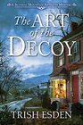 The Art of the Decoy (A Scandal Mountain Antiques Mystery)