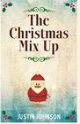 The Christmas Mix Up (Justin's Christmas Stories)