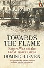 Towards the Flame Empire War and the End of Tsarist Russia