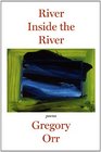River Inside the River Poems
