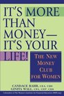 It's More Than MoneyIt's Your Life  The New Money Club for Women