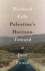 Palestine's Horizon Toward a Just Peace