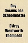 DayDreams of a Schoolmaster