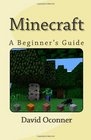 Minecraft A Beginner's Guide