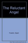The Reluctant Angel