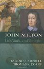 John Milton Life Work and Thought