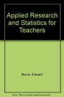 Applied Research and Statistics for Teachers