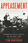 Appeasement Chamberlain Hitler Churchill and the Road to War