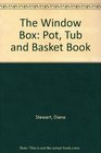 The Window Box Pot Tub and Basket Book