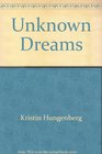 Unknown Dreams