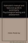 Instructor's manual and resource guide to accompany Psychological testing and assessment