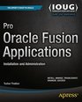 Pro Oracle Fusion Applications Installation and Administration
