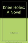 Knee Holes A Novel