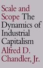 Scale and Scope The Dynamics of Industrial Capitalism