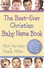 The BestEver Christian Baby Name Book Thousands of Names and Their Meanings