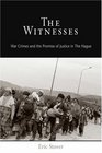 The Witnesses War Crimes and the Promise of Justice in The Hague