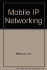 Mobile IP Networking