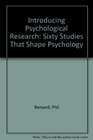 Introducing Psychological Research Sixty Studies That Shape Psychology