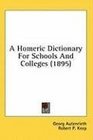 A Homeric Dictionary For Schools And Colleges