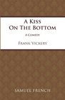 Kiss on the Bottom A Comedy