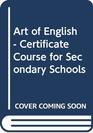 Art of English  Certificate Course for Secondary Schools Bk 2