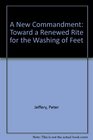 A New Commandment Toward a Renewed Rite for the Washing of Feet