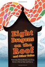 Eight Dragons on the Roof and Other Tales