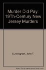 Murder Did Pay 19ThCentury New Jersey Murders