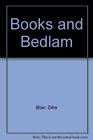 Books and Bedlam