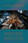 Borderless Butterflies Earth Haikus and Other Poems / Mariposas sin fronteras Haikus terrenales y otros poemas
