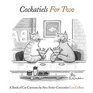 Cockatiels For Two A Book of Cat Cartoons