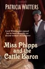 Miss Phipps and the Cattle Baron Lord Whittington caused her to have thoughts no decent woman should have