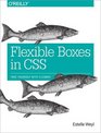 Flexible Boxes in CSS Free Yourself with Flexbox