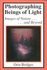 Photographing Beings of Light Images of Nature and Beyond