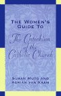 The Woman's Guide to the Catechism of the Catholic Church
