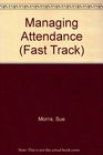 Managing Attendance