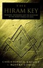 The Hiram Key Pharaohs Freemasons and the Discovery of the Secret Scrolls of Jesus