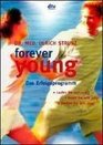 Forever young Das Erfolgsprogramm